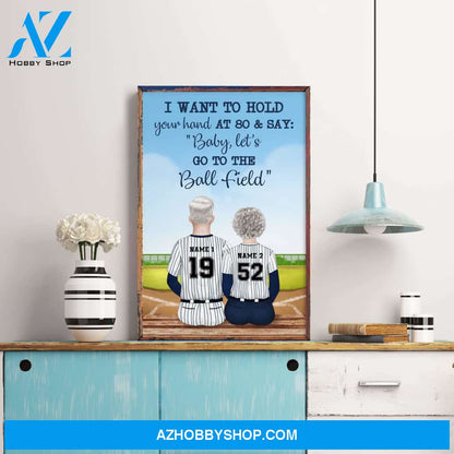 I Want To Hold Your Hand At 80 & Say: "Baby, Let's Go To The Ball Field" Canvas & Poster