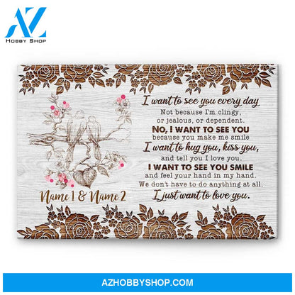 I Want To See You Every Day, Family Custom Poster/Canvas, Gift For Couple, Partner, Anniversary Gift