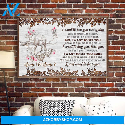 I Want To See You Every Day, Family Custom Poster/Canvas, Gift For Couple, Partner, Anniversary Gift