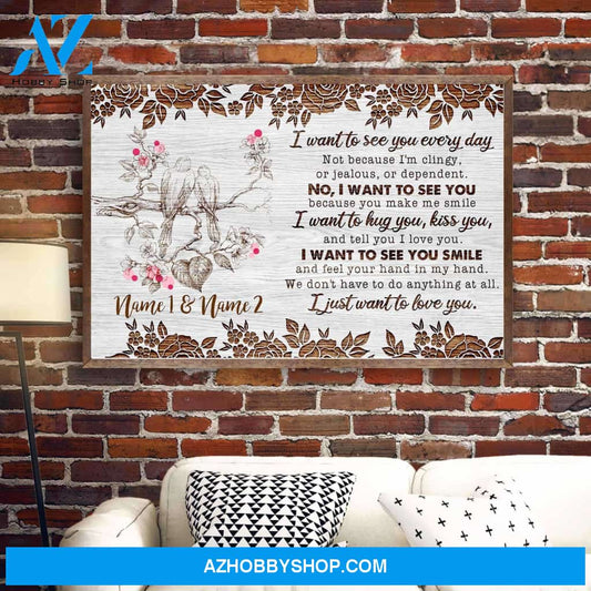 I Want To See You Every Day, Family Custom Poster/Canvas, Gift For Couple, Partner, Anniversary Gift