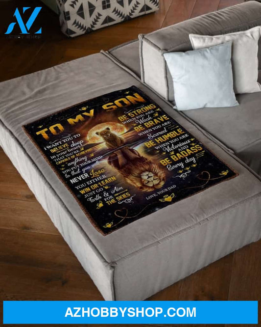 I Want You To Believe Lion Dad To Son Fleece Blanket Gift For Son