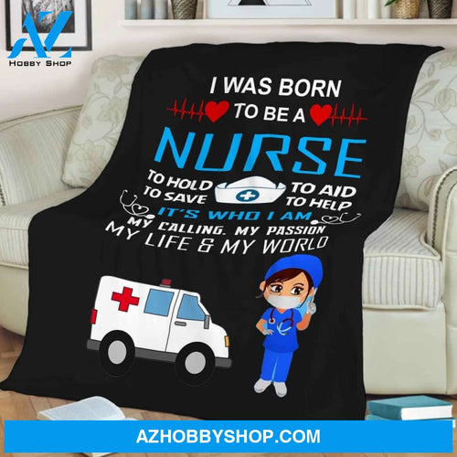 I Was Born To Be A Nurse My Calling My Passion Fleece Blanket Gift For Family, Birthday, Careers, Jobs, Nurses Gift Home Decor Bedding Couch Sofa Soft and Comfy