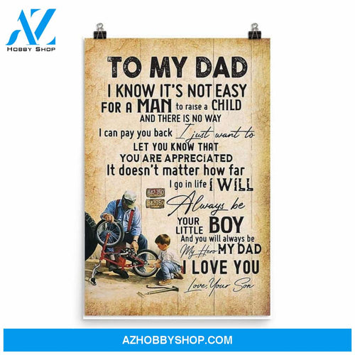 To My Dad I Know It’s Not Easy for A Man to Raise A Child I Will Always Be Your Little Boy I Love You Canvas And Poster, Wall Decor Visual Art, Gift Father's Day