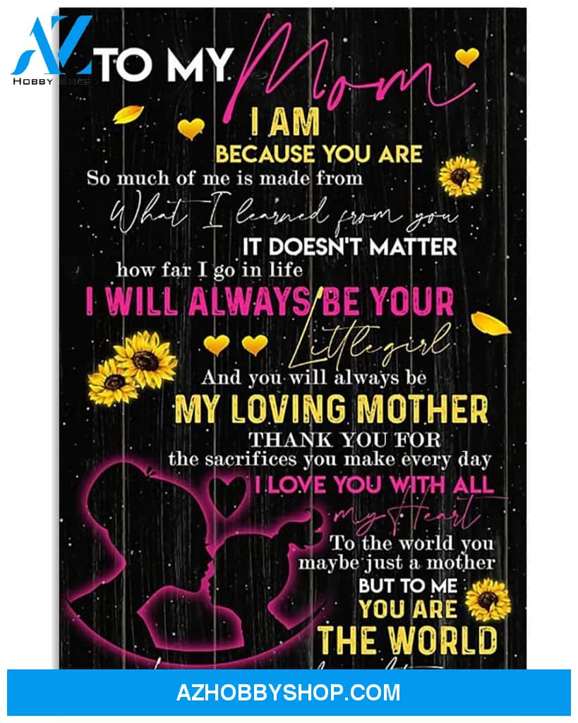 To My Mom Canvas, I Will Always Be Your Little Girl Canvas Wall Art Mothers Day Gifts