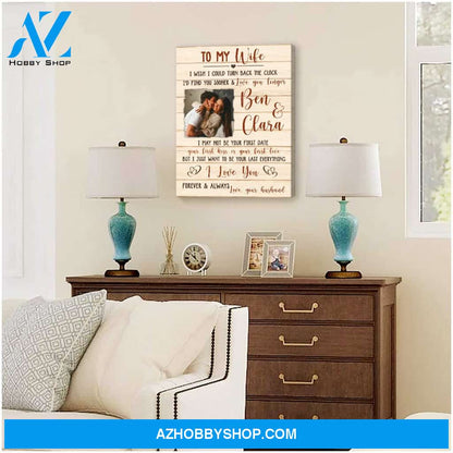 I wish I could Turn Back the clock to love you longer - Personalized gift for wife - Matte Canvas