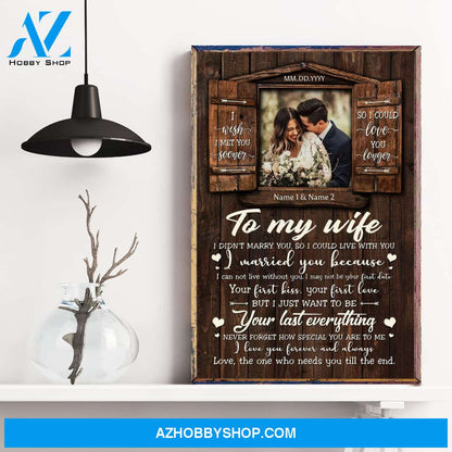 I Wish I Met You Sooner - Personalized Poster/Canvas - Gift For Spouse
