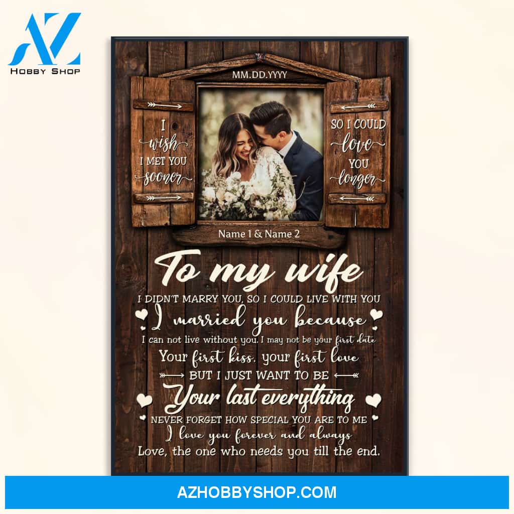 I Wish I Met You Sooner - Personalized Poster/Canvas - Gift For Spouse
