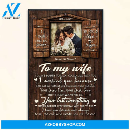 I Wish I Met You Sooner - Personalized Poster/Canvas - Gift For Spouse