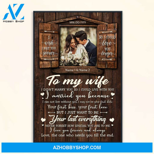 I Wish I Met You Sooner - Personalized Poster/Canvas - Gift For Spouse