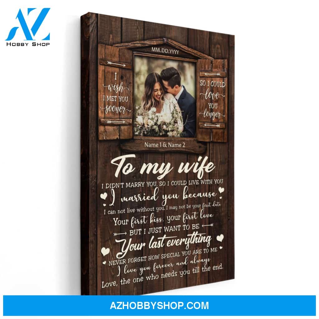 I Wish I Met You Sooner - Personalized Poster/Canvas - Gift For Spouse