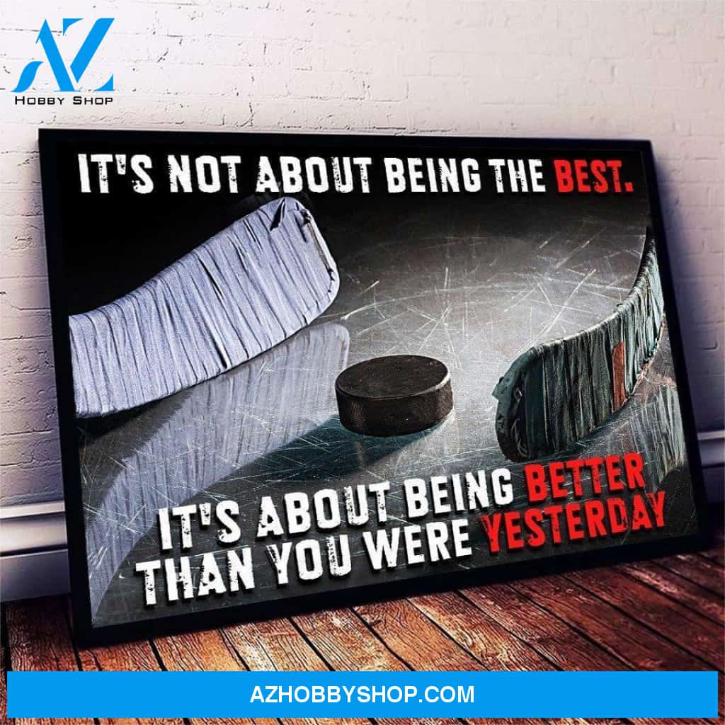 Ice Hockey It's Not About Being The Best - Matte Canvas, Gift for you, gift for her, gift for him, gift for hockey lover