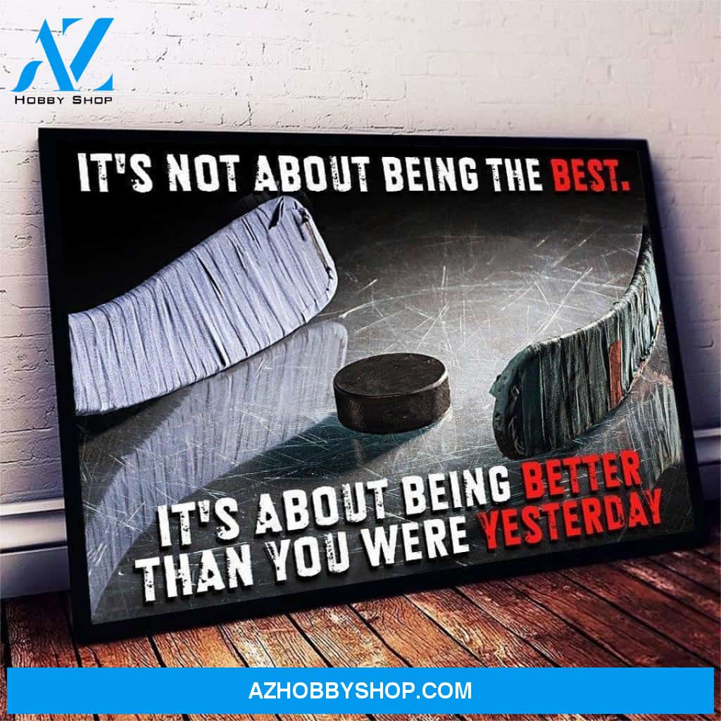 Ice Hockey It's Not About Being The Best - Matte Canvas, Gift for you, gift for her, gift for him, gift for hockey lover