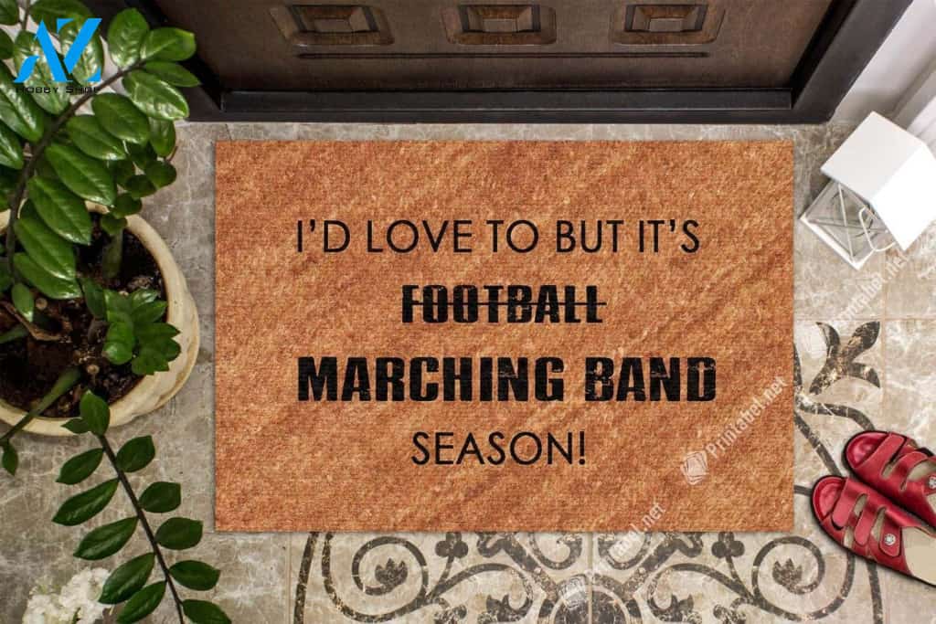Id Love To But Its Marching Band Season CLA1710047D Doormat