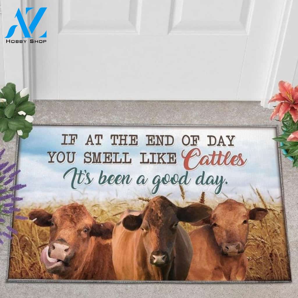 If At The End Of Day You Smell Like Cattles It's Been A Good Day Doormat Welcome Mat Housewarming Gift Home Decor Farmhouse Funny Doormat Gift For Cow Lovers