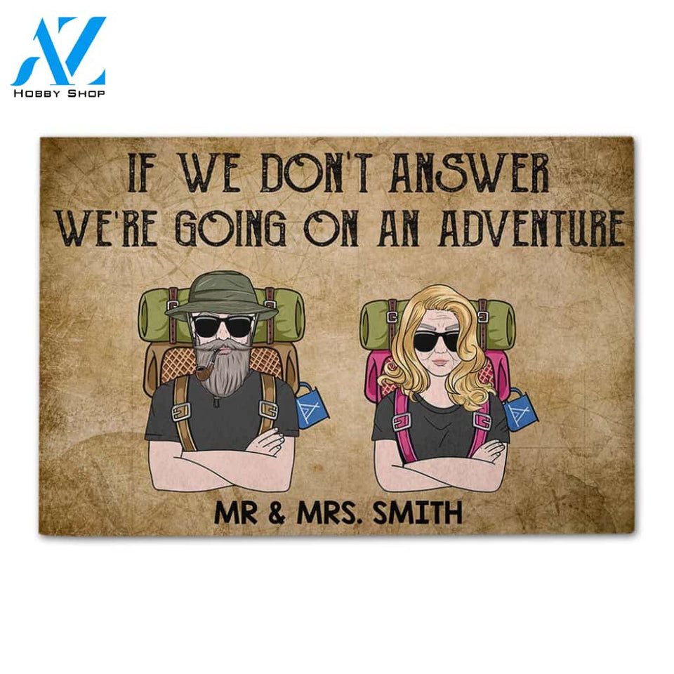 Personalized Gifts For Hiking Couples, If we don't answer we are going on an adventure Custom Doormat