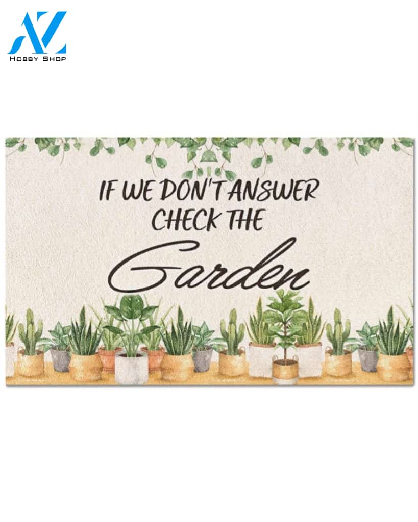If We Don't Answer Check The Garden Gardening Funny Indoor And Outdoor Doormat Warm House Gift Welcome Mat Gift For Garden Lovers