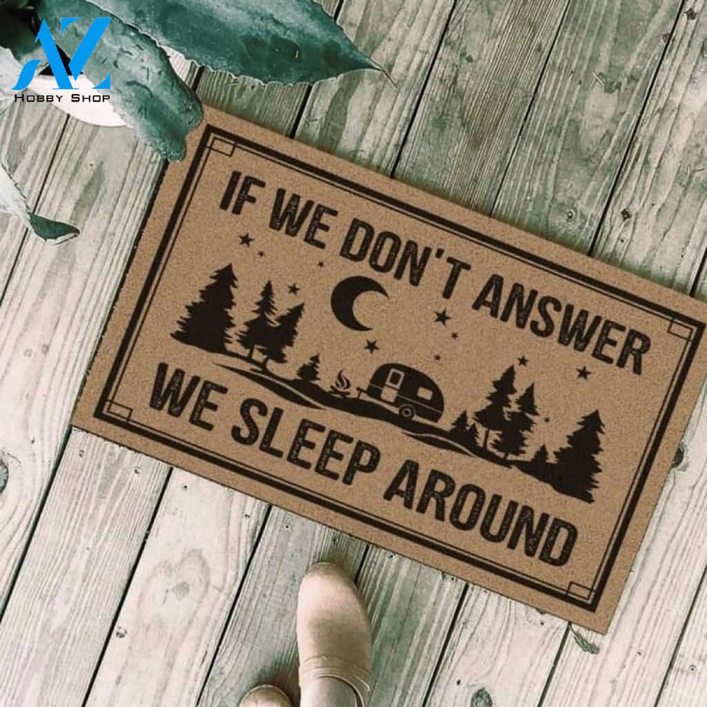 If We Don't Answer We Sleep Around Camping Funny Indoor And Outdoor Doormat Warm House Gift Welcome Mat Birthday Gift For Camping Lovers