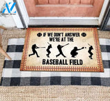 If We Don't Answer We're At The Baseball Field Doormat Welcome Mat Housewarming Gift Home Decor Funny Doormat Gift For Baseball Lovers