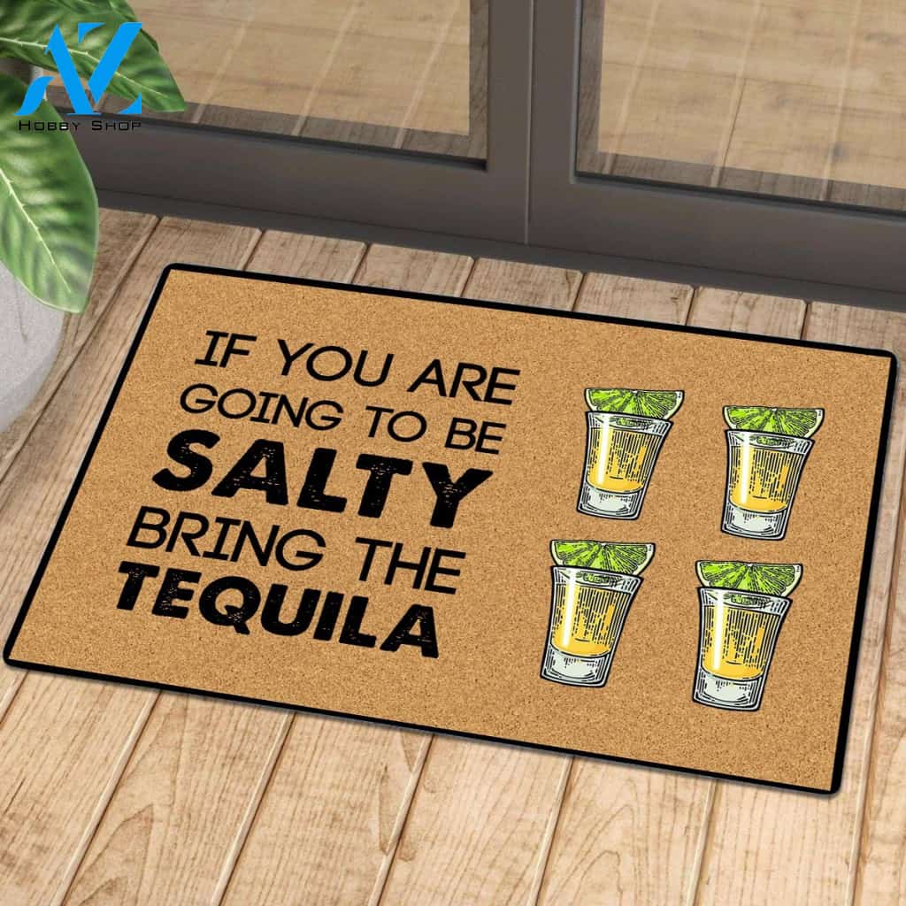 If you are going to be salty, bring the tequila mat 1 | Welcome Mat | House Warming Gift