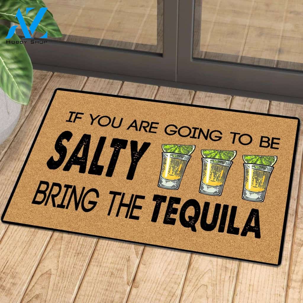If you are going to be salty, bring the tequila mat 2 | Welcome Mat | House Warming Gift