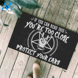 If you can read this you're too close protect your ears black Satan Doormat | Welcome Mat | House Warming Gift