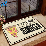 If You Forgot The Pizza Go Home Doormat | Welcome Mat | House Warming Gift | Christmas Gift Decor