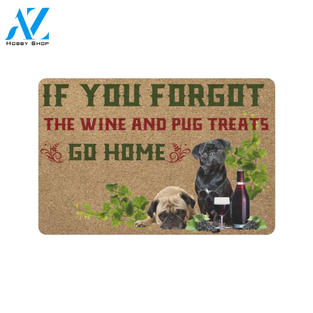 If You Forgot The Wine And Pug Treats Doormat Indoor And Outdoor Mat Entrance Rug Sweet Home Decor Housewarming Gift Gift For Friend Family Stem Feminist