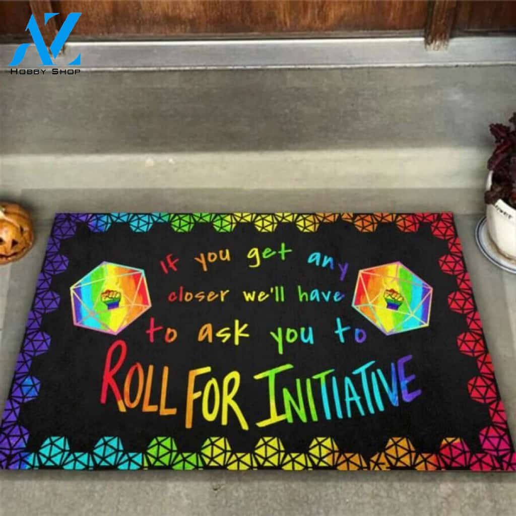 If You Get Any Closer Roll For Initiative D&D LGBT Support Doormat | Welcome Mat | House Warming Gift