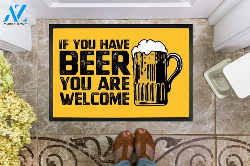 If You Have Beer You Are Welcome Doormat Welcome Mat Housewarming Gift Home Decor Funny Doormat Best Gift Idea For Beer Lovers