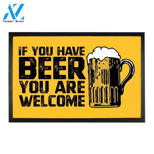 If You Have Beer You Are Welcome Funny Indoor And Outdoor Doormat Warm House Gift Welcome Mat Birthday Gift For Beer Lovers