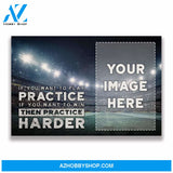 If you want to win then practice harder Soccer custom canvas prints With Photo