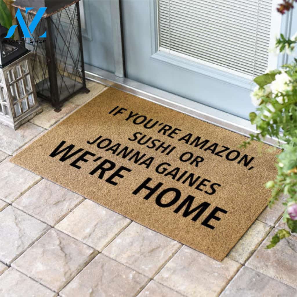 If You're Amazon Sushi Or Joanna Gaines We're Home