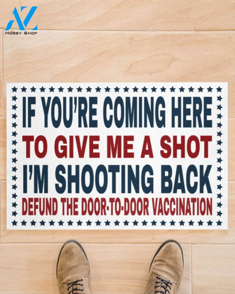  If You're Coming Here To Give Me A Shot Door Mats