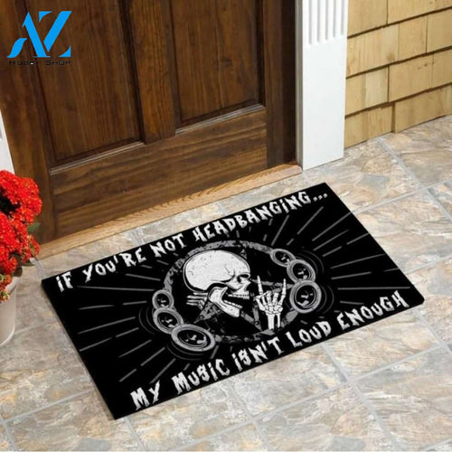 If you're not headbanging my music isn't loud enough Skull Doormat