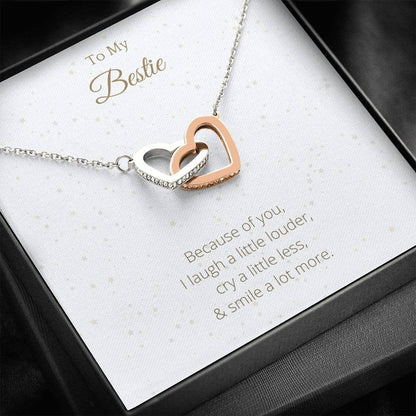 Gift to Best Friend Interlocking Hearts, To My Bestie Because of You I Laugh A Little Louder 100