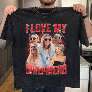 Custom I Love My Girlfriend Shirt, Customized Photo Bootleg Rap Tee, Girlfriend Photo Sweatshirt Shirt, Valentine Matching Couple Shirt