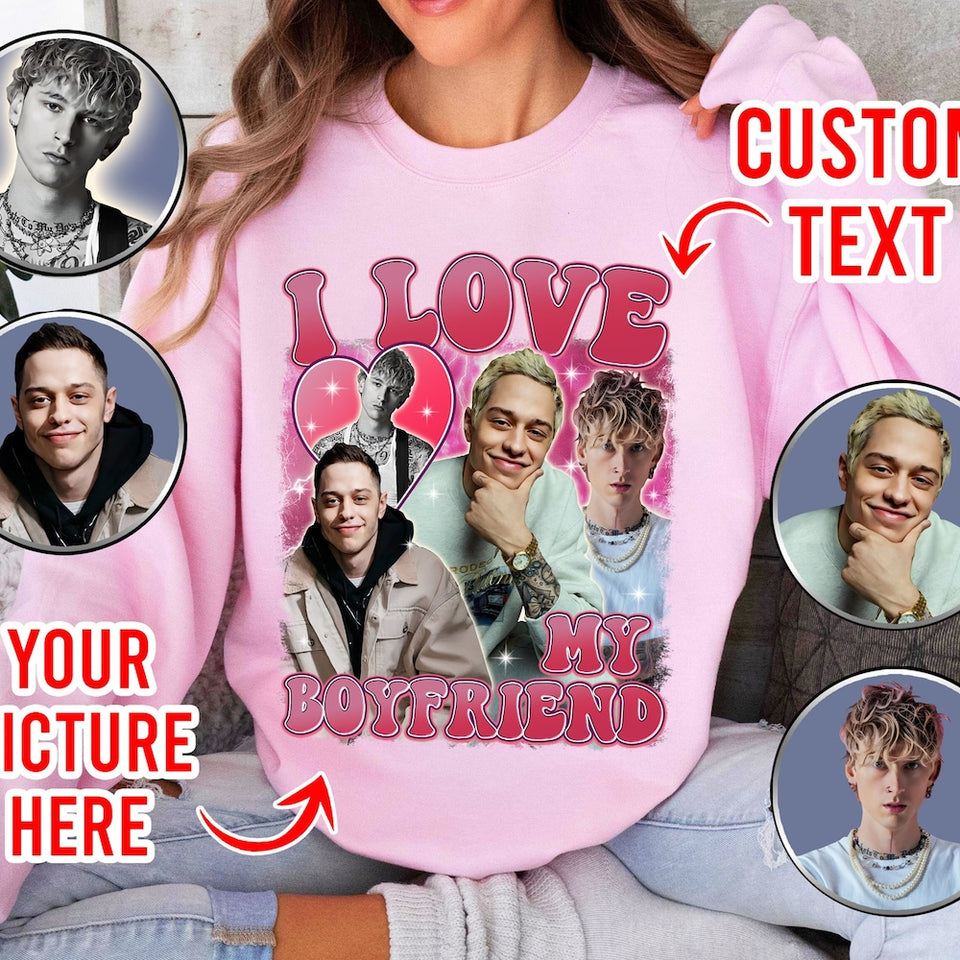 I Love My Boyfriend Shirt, Bootleg Rap Tee,I Love My Boyfriend Custom Photo Shirt, Custom Shirt