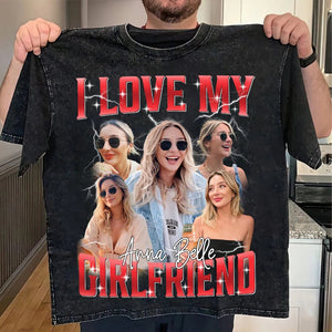 Custom Photo I Love My Girlfriend Shirt, Custom Bootleg Shirt, Custom Tshirt With Photo, Custom Tshirt For Boyfriend Girlfriend, Valentine