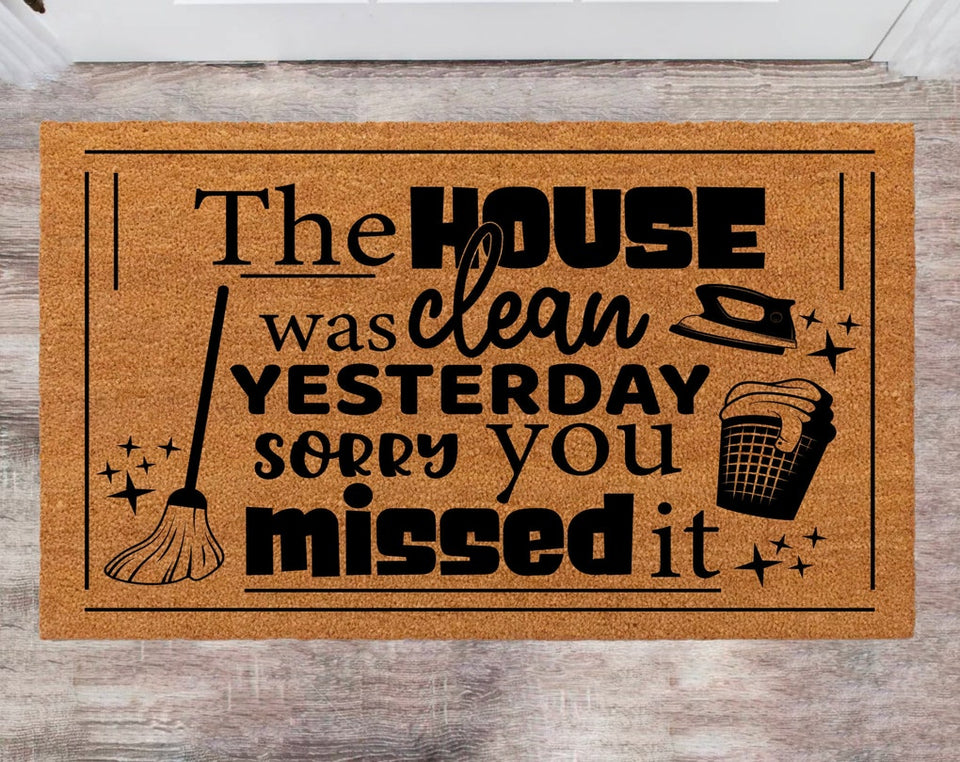 House was Clean Yesterday Sorry You Missed It Cute Dog Doormat Wedding Gift Monogram Rug Closing Gift