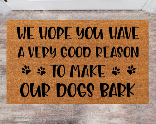 We Hope You Have Very Good Reason To Make Our Dog Bark Monogram Rug Closing Gift Funny House Warming Gift