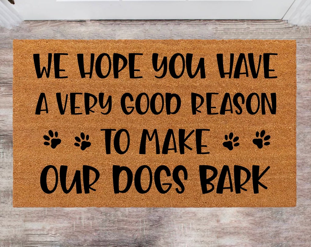 We Hope You Have Very Good Reason To Make Our Dog Bark Monogram Rug Closing Gift Funny House Warming Gift