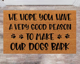 We Hope You Have Very Good Reason To Make Our Dog Bark Monogram Rug Closing Gift Funny House Warming Gift