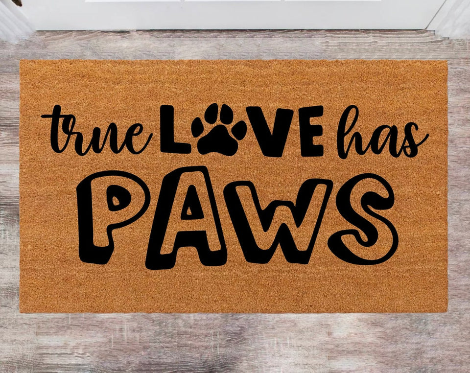 True Love Has Paws Cute Pet Doormat FrontDoor Rug Last Name Rug Monogram Rug Closing Gift Porch Decor