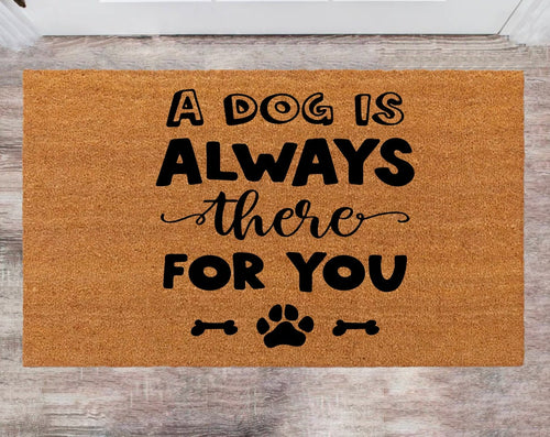 A Dog Is Always There For You Closing Gift Custom Rug Cute Doormat Wedding Gift Monogram Rug Closing Gift