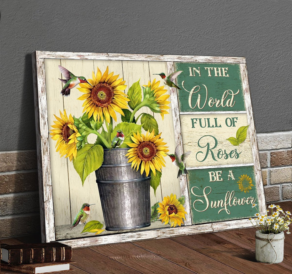 Sunflower And Hummingbird, In The World Full Of Roses Be A Sunflower Canvas And Poster, Canvas Wall Art, Wall Decor Visual Art