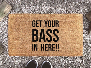 Get Your Bass In Here!! - Fish Joke Door Mat - Natural Coconut Coir Doormat