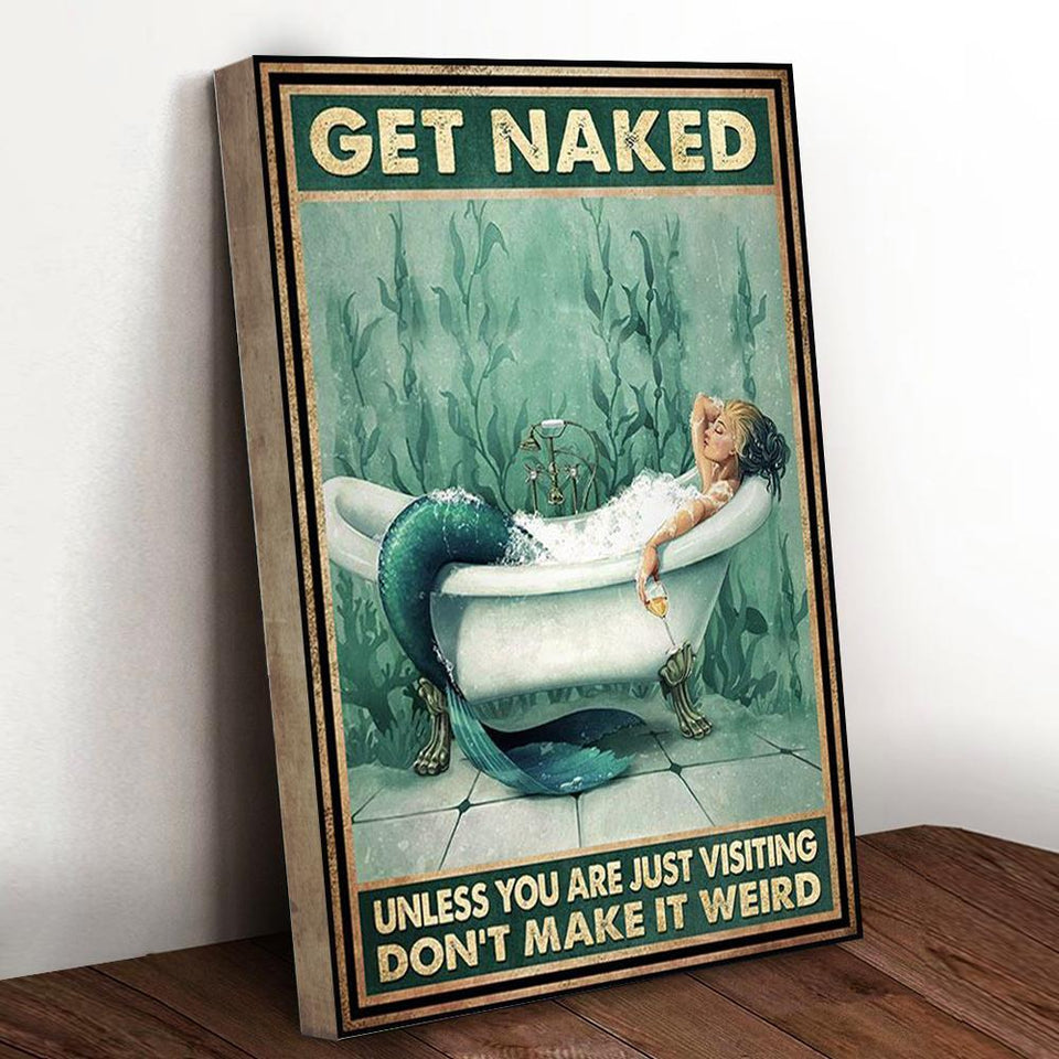 Mermaid Bathroom, Get Naked unless you are just visiting don't make it Weird Canvas And Poster,Canvas Prints,Wall Decor Visual Art