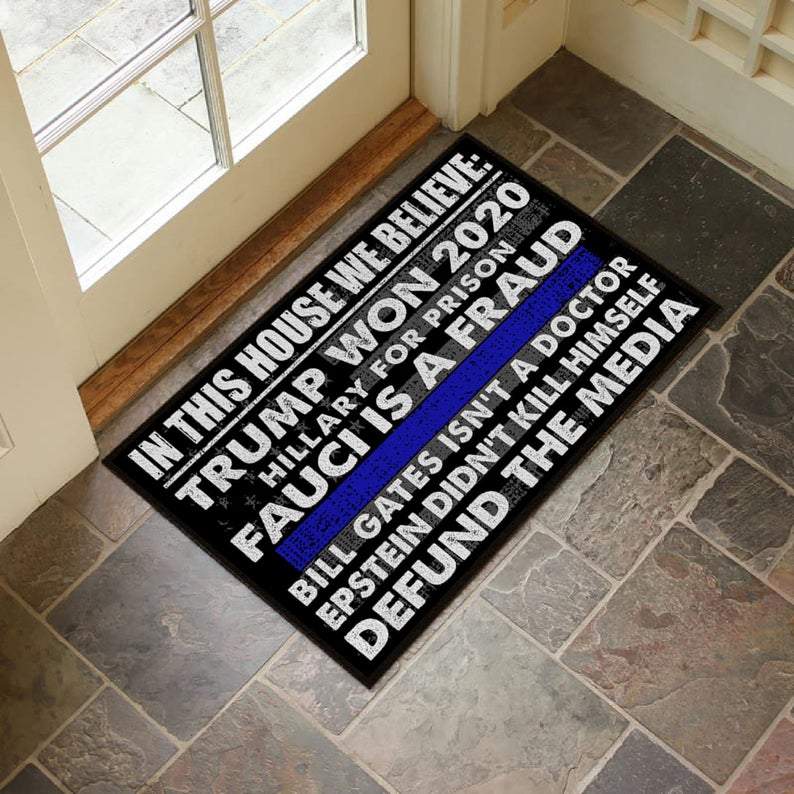 Gift For Police Officer Blue Line In This House We Believe Tru Won Hill For Prison Fau Is A Fraud Bill Isnt Dotor Non-Slip Rubber Backing Doormat HG