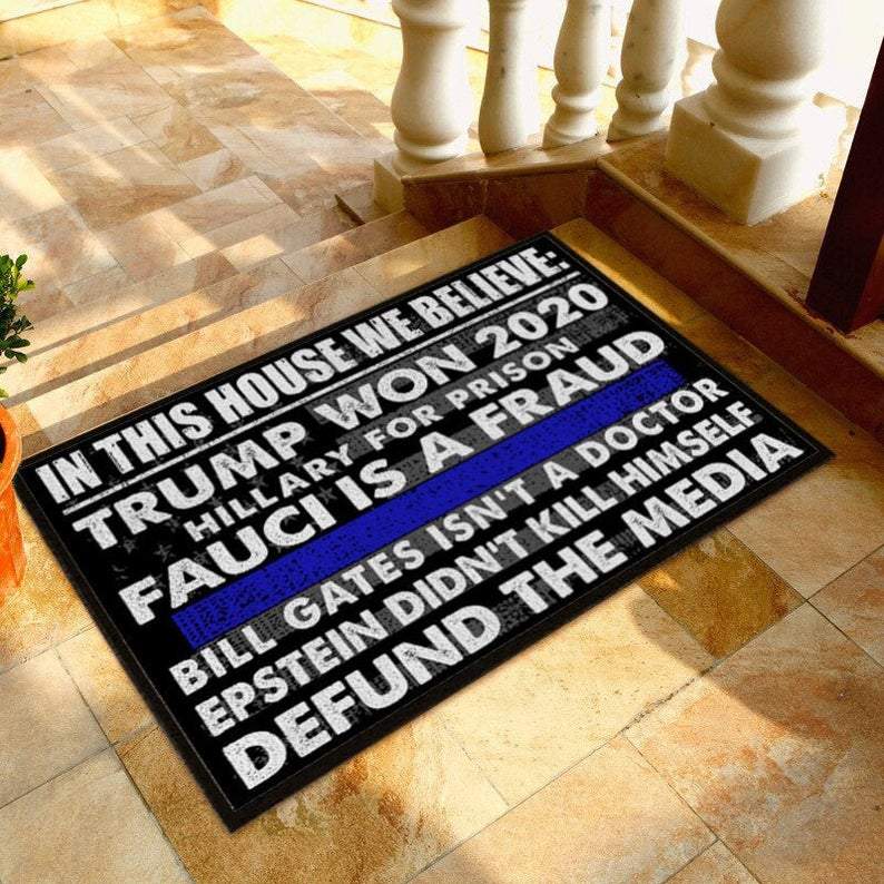 Gift For Police Officer Blue Line In This House We Believe Tru Won Hill For Prison Fau Is A Fraud Bill Isnt Dotor Non-Slip Rubber Backing Doormat HG