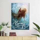 Jesus I Am With You Always - Matte Canvas